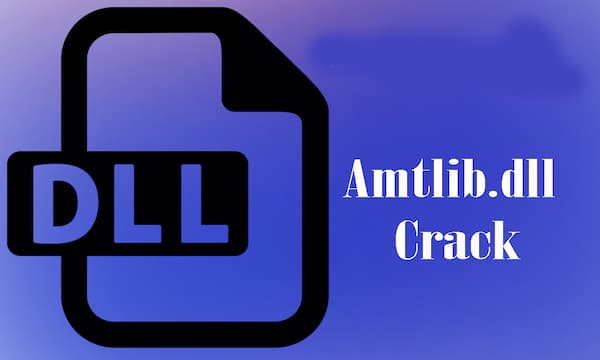 Amtlib.dll crack Free Download