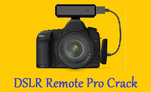 DSLR Remote Pro crack Free Download 