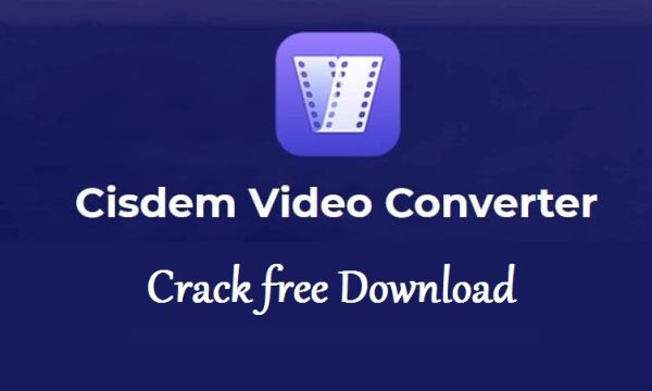 cisdem-video-converter-Crack-Free-Download