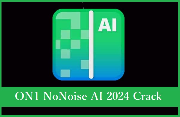 ON1-NoNoise-AI-crack-Free-download