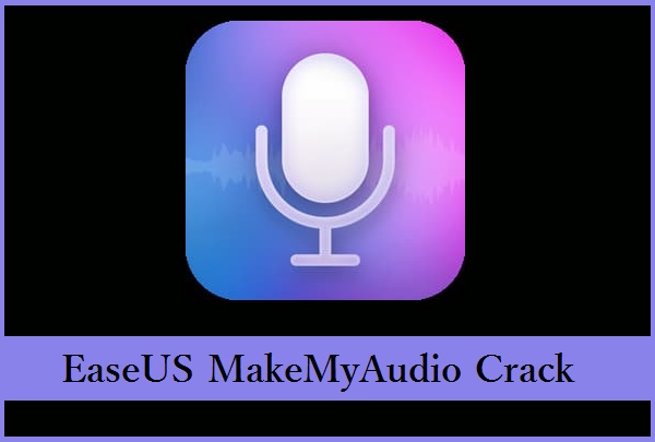 easeus-makemyaudio-crack-free-download