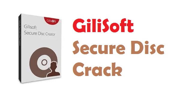GiliSoft-Secure-Disc-Creator-Crack-Free-Download 
